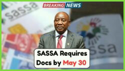 Don’t Risk Losing Your SASSA Grant: Submit Required Documents Before the May 30 Deadline